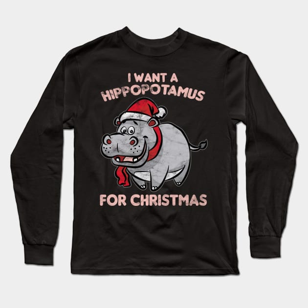 CHRISTMAS - I Want A Hippopotamus For Christmas Long Sleeve T-Shirt by AlphaDistributors